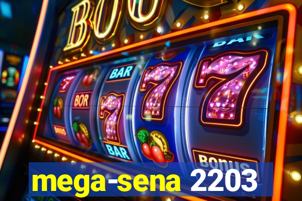 mega-sena 2203