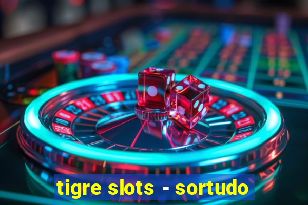 tigre slots - sortudo