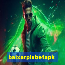 baixarpixbetapk