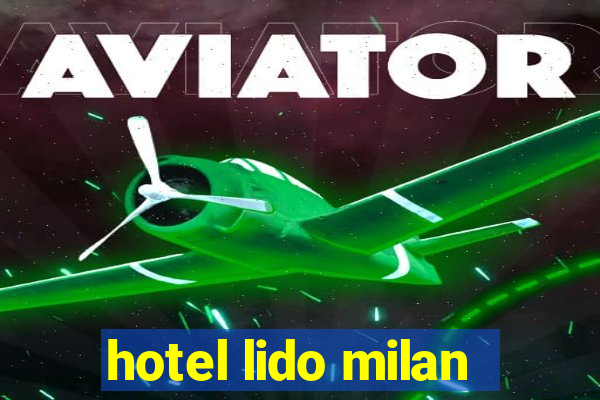 hotel lido milan