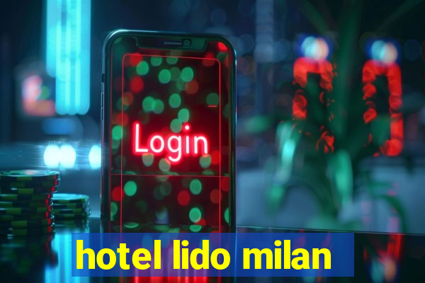 hotel lido milan