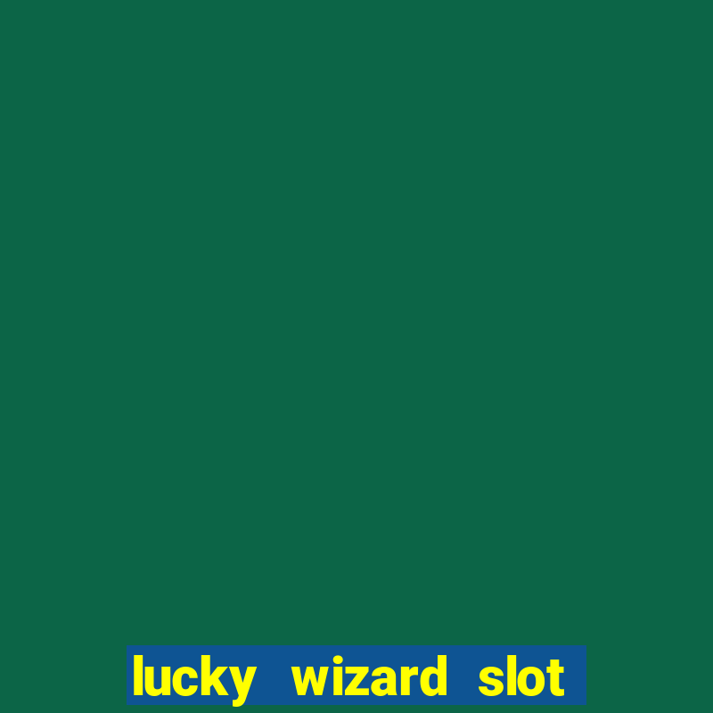 lucky wizard slot free play