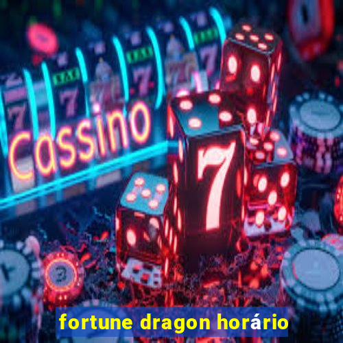 fortune dragon horário