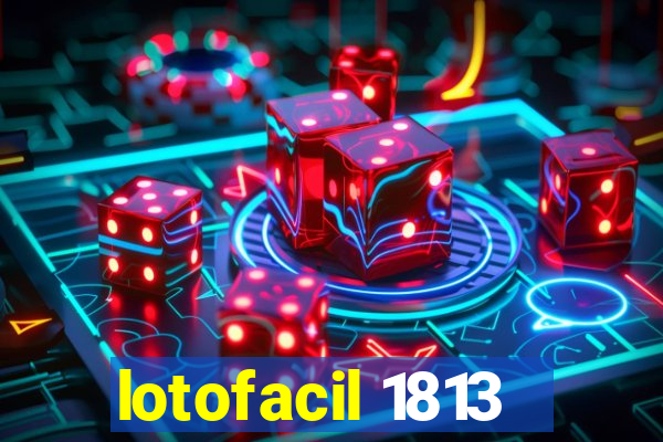 lotofacil 1813