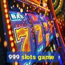 999 slots game