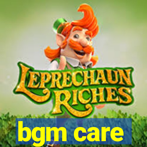 bgm care