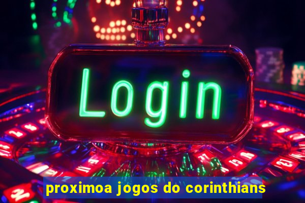 proximoa jogos do corinthians