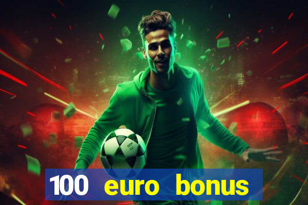 100 euro bonus ohne einzahlung casino