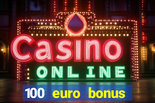 100 euro bonus ohne einzahlung casino