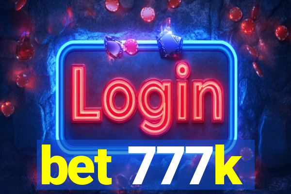 bet 777k