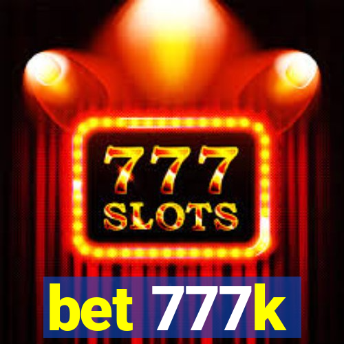 bet 777k