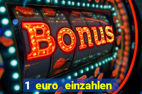 1 euro einzahlen casino 2018