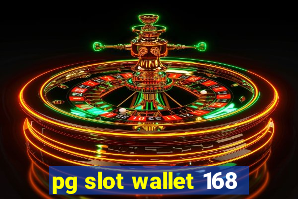 pg slot wallet 168