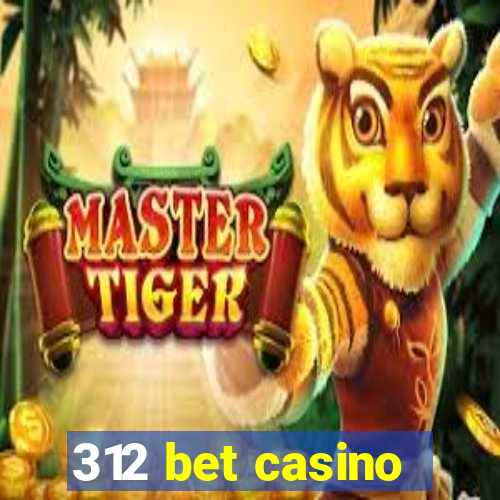 312 bet casino