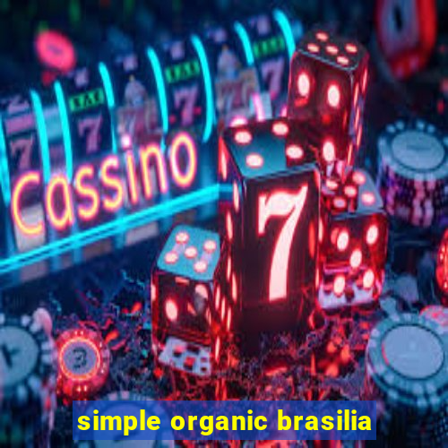 simple organic brasilia