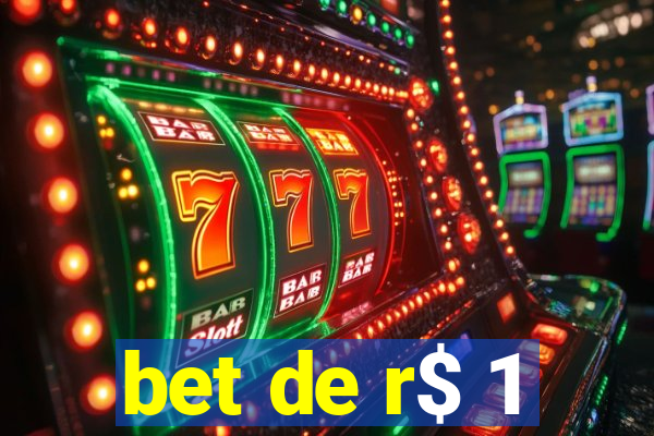 bet de r$ 1