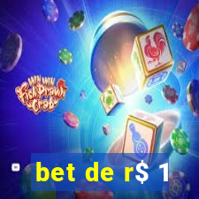 bet de r$ 1