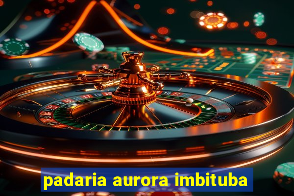 padaria aurora imbituba