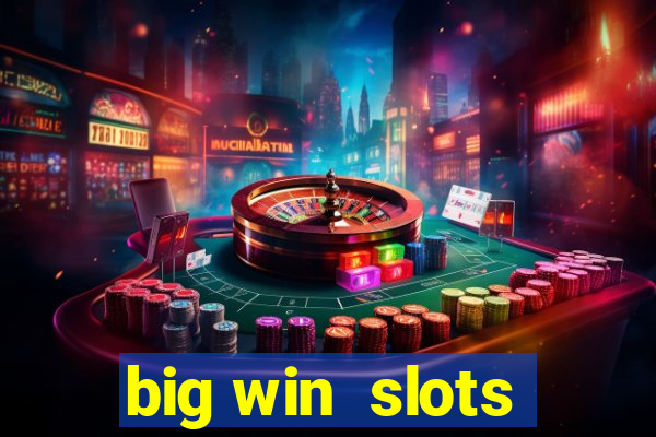 big win  slots