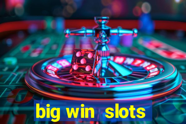 big win  slots