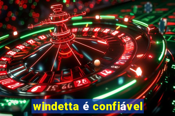 windetta é confiável