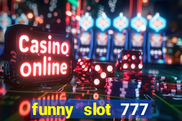 funny slot 777 machine jili