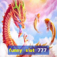 funny slot 777 machine jili