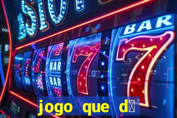 jogo que d谩 dinheiro sem depositar