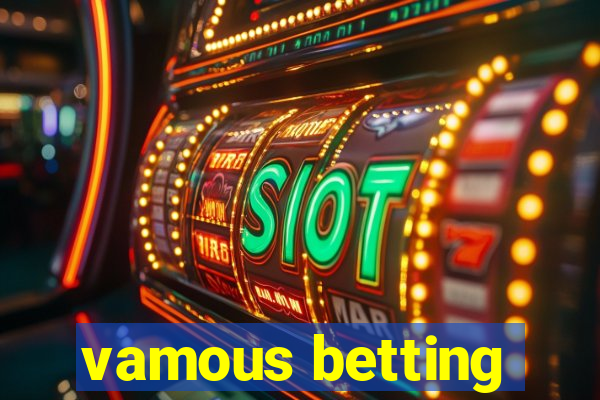 vamous betting