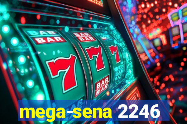 mega-sena 2246