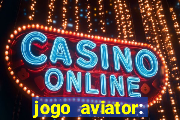 jogo aviator: casino slots