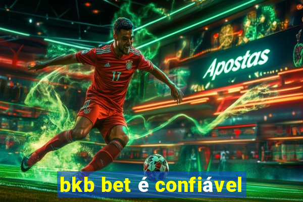 bkb bet é confiável