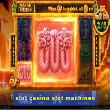 slot casino slot machines