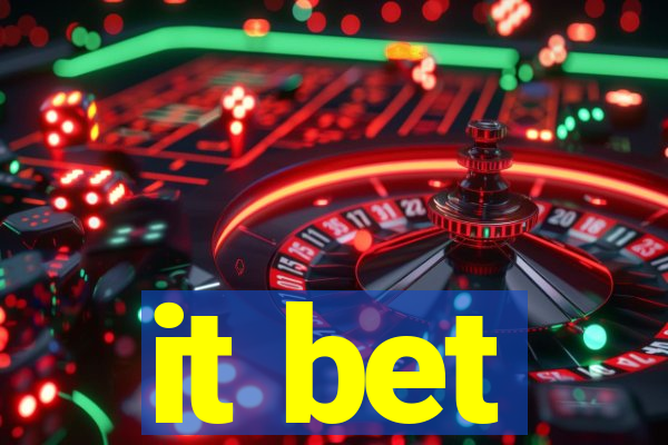 it bet