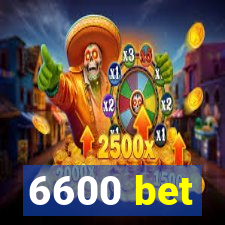 6600 bet