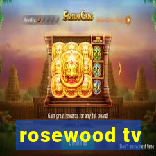 rosewood tv