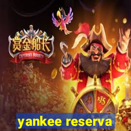 yankee reserva