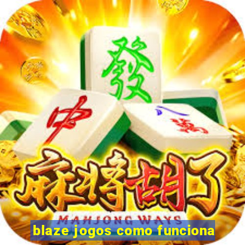 blaze jogos como funciona