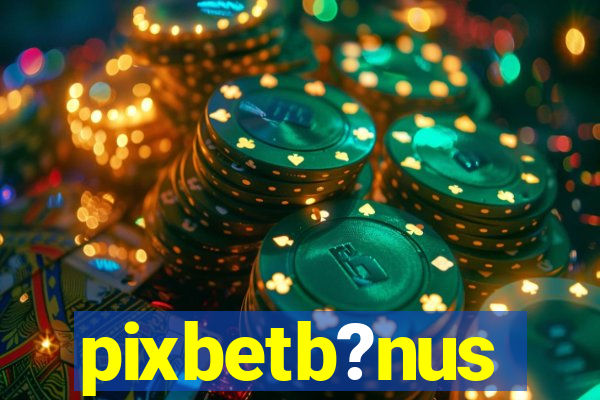 pixbetb?nus