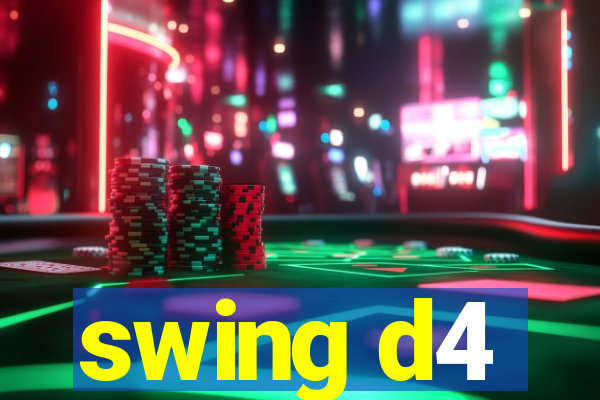 swing d4