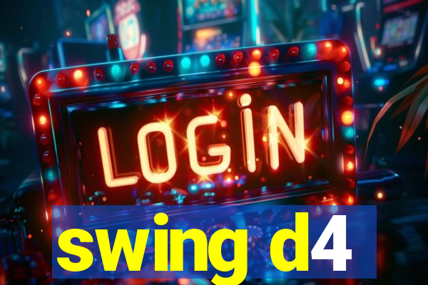 swing d4