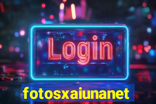 fotosxaiunanet