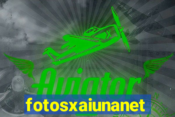 fotosxaiunanet