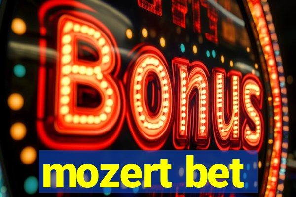 mozert bet