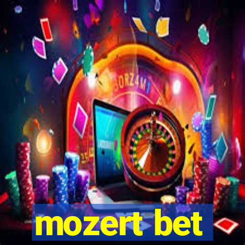 mozert bet