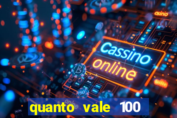 quanto vale 100 pesos em real