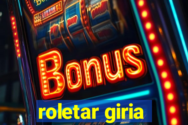 roletar giria