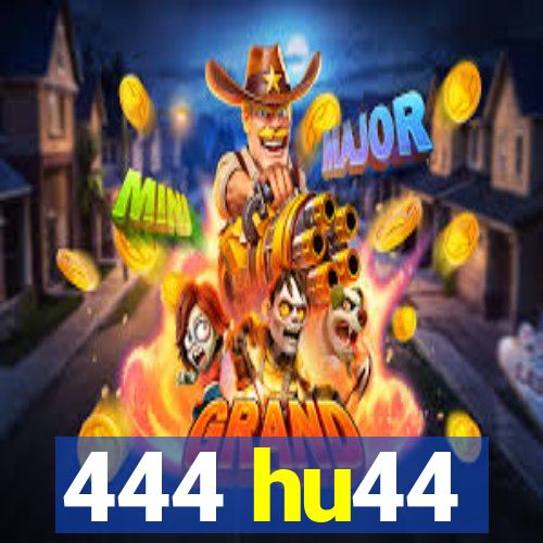 444 hu44