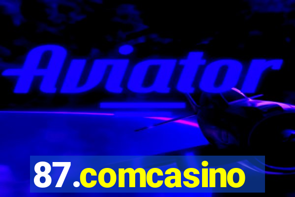 87.comcasino