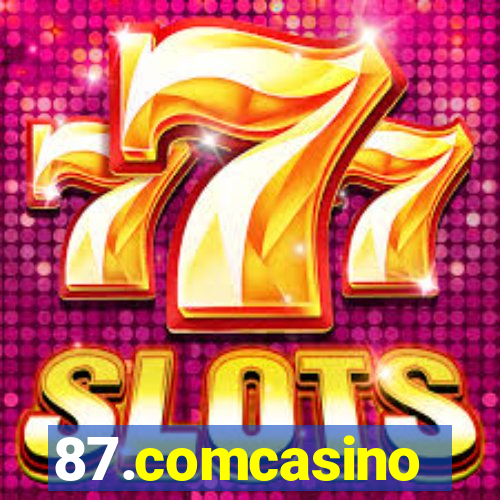 87.comcasino